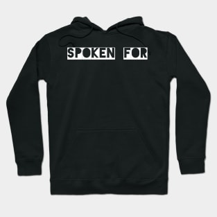 Spoken For Hoodie